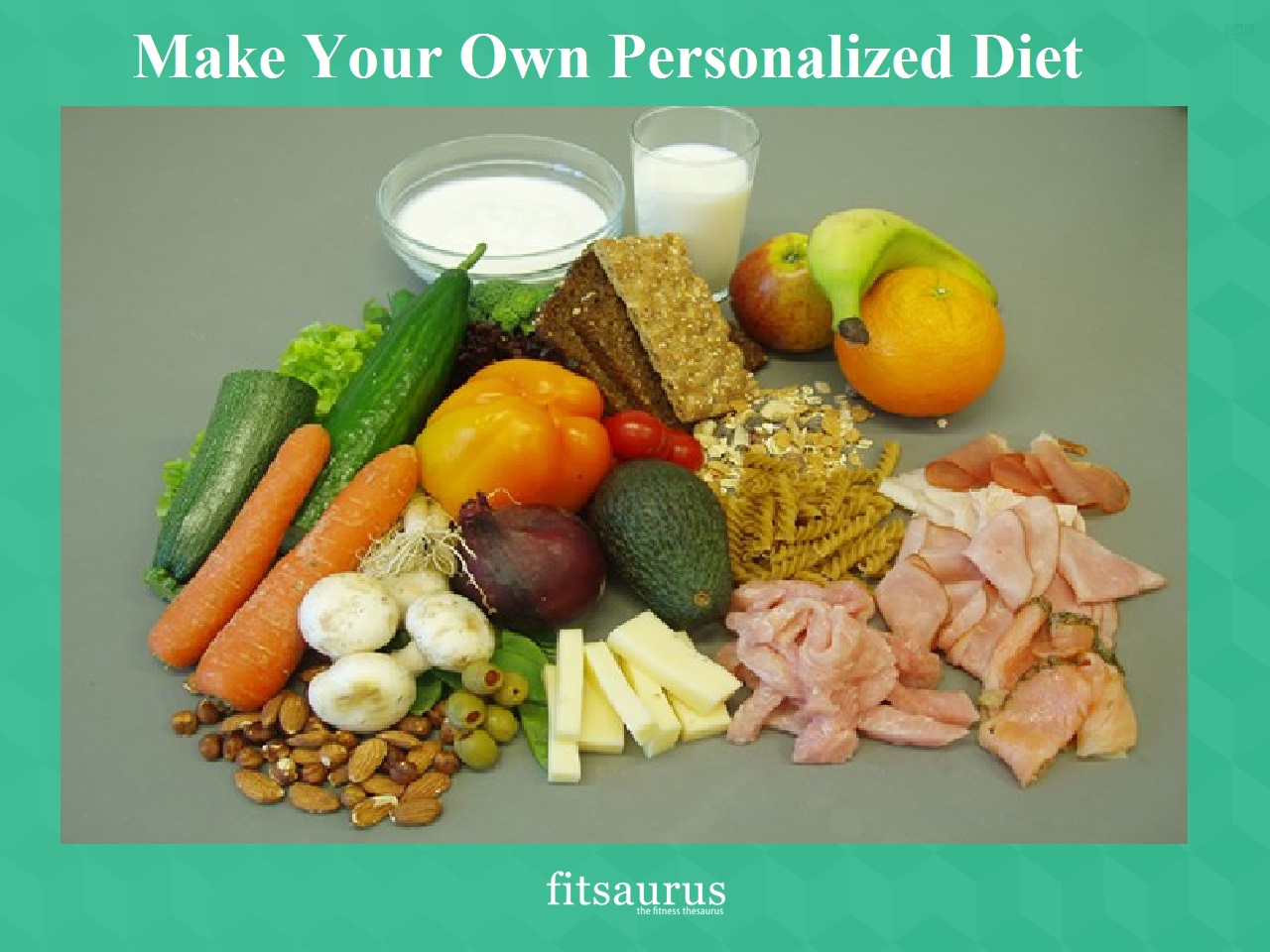 Make Your Own Personalized Diet Plan Using These Tips - Fitsaurus